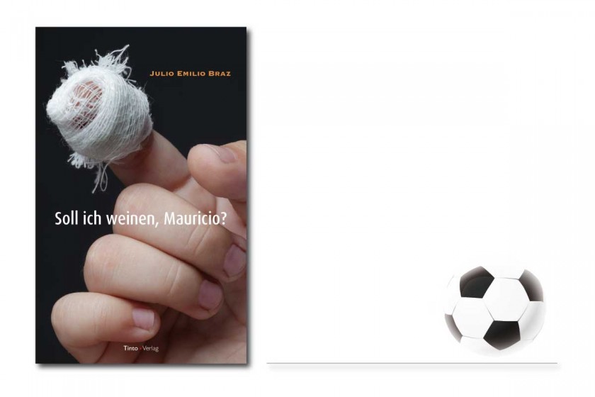 Buchcover „Soll ich weinen, Mauricio?“ von Julio Emilio Braz